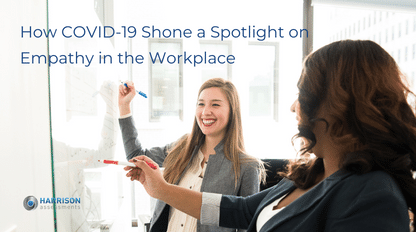 How COVID-19 Shone a Spotlight on Empathy in the Workplace
